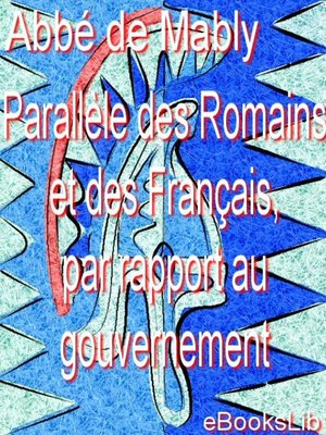 cover image of Parallèle des Romains et des Français, par rapport au gouvernement